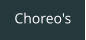 Choreo's